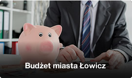 Przejdź do: Budżet miasta Łowicz
